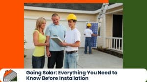 Going Solar: Everything You Need to Know Before Installation